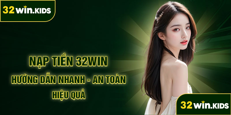 Nạp tiền 32win